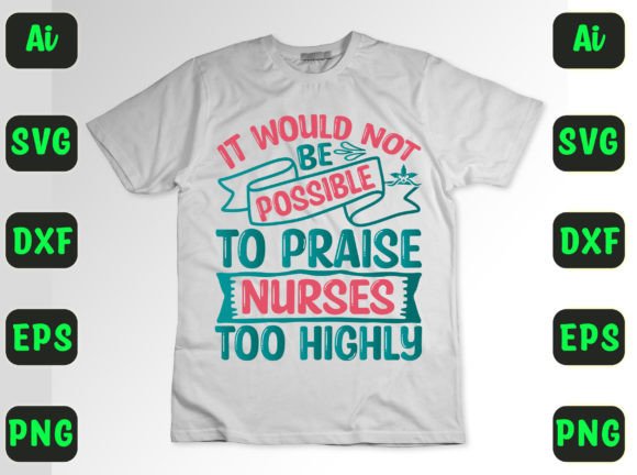 It Would Not Be Possible to Praise Nurse Graphics