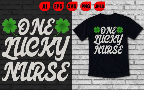 One Lucky Nurse T Shirt: Graphics and T-Shirt Designs