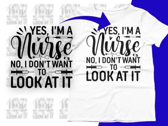 Yes I'm a Nurse No I Don't Want to Look Graphics